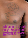 Cover image for Since I Laid My Burden Down